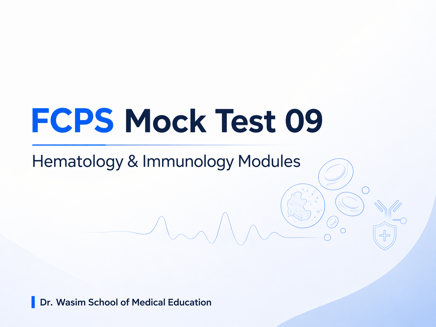 Mock Test 09: Hematology and Immunology Module [FCPS I July 2026]
